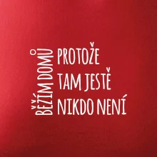 Běžím domů protože tam ještě nikdo není