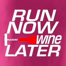 Run now Wine later
