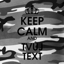 Keep calm - váš text