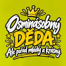 Osminásobný děda - Ale pořád mladý a krásný