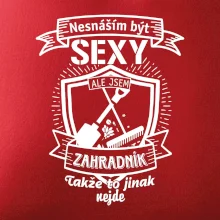 Nesnáším být sexy zahradník