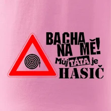 Bacha na mě! Můj táta je hasič