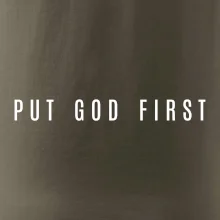 Put God first slabý nápis