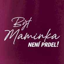 Být maminka  není prdel