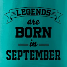 Legends are born in September Legends are born in September