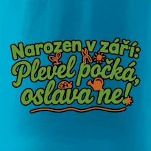 Narozen v září -  Plevel počká, oslava ne!