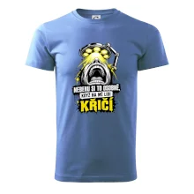 Neberu si to osobně když na mě lidi křičí