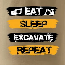 Eat Sleep Excavate Repeat