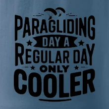Paragliding Day Like A Regular Day Only Cooler