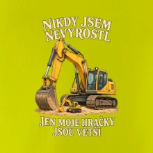 Nikdy jsem nevyrostl jen moje bagry jsou větší