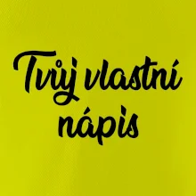 Tvuj vlastní nápis psací