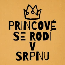Princové se rodí v srpnu Princové se rodí v srpnu