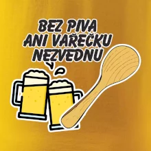 Bez piva ani vařečku nezvednu