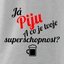 Já piju - tvoje superschopnost? šikmý nápis
