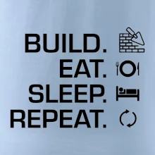 Build eat sleep repeat - cihly