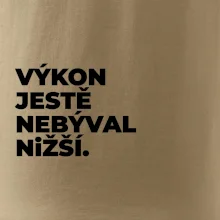 VÝKON JESTĚ NEBÝVAL NIŽŠÍ.