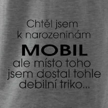 Chtěl jsem dostat k narozeninám mobil