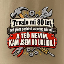 Trvalo mi  80 let, než jsem posbíral všechno nářadí