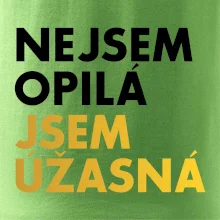 Nejsem opilý jsem úžasná