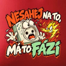 Nesahej na to má to fázi