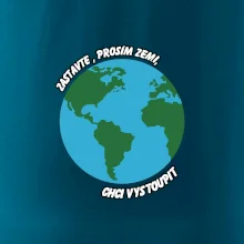 Zastavte zemi chci vystoupit