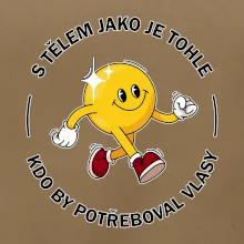 S tělem jako tohle, kdo by potřeboval vlasy