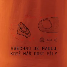 Všechno je madlo když máš dost síly