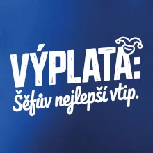VÝPLATA Šéfův nejlepší vtip