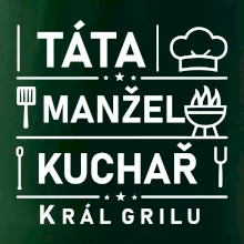 Táta manžel kuchař král grilu