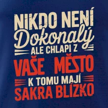 Nikdo není dokonalý ale chlapi z VAŠE MĚSTO
