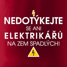 Nedotýkejte se ani elektrikářů na zem spadlých