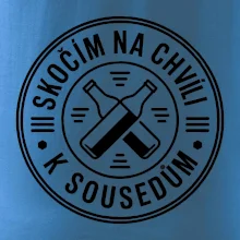 Skočím na chvíli k sousedům