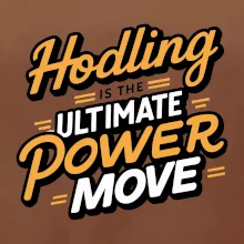 HODLing is the ultimate power move