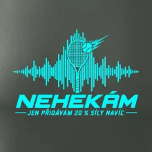 Nehekám jen přidávám 20 % síly navíc