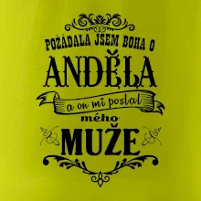 Požádala jsem boha o anděla a on mi poslal mého může