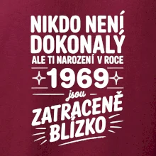 Nikdo není dokonalý ale ti narození v roce 1969 jsou zatraceně blízko
