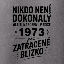 Nikdo není dokonalý ale ti narození v roce 1973 jsou zatraceně blízko