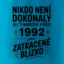 Nikdo není dokonalý ale ti narození v roce 1992 jsou zatraceně blízko