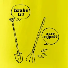 Hrabe ti, už zase rejpeš