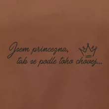Jsem princezna, tak se podle toho chovej