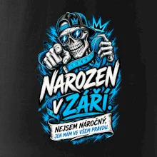 Narozen v září. Nejsem náročný, jen mám ve všem pravdu