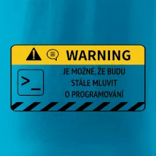 Warning - Je možné, že budu  mluvit o programování