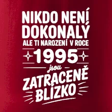Nikdo není dokonalý ale ti narození v roce 1995 jsou zatraceně blízko