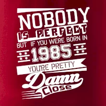 Nobody is perfect - 1985