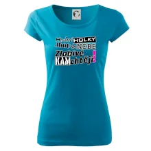 Hodné holky jdou do nebe, zlobivé kam chtějí!