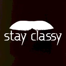 Stay Classy - mustache