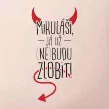 Mikuláši, já už nebudu zlobit!