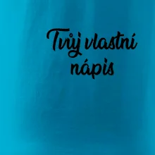 Tvuj vlastní nápis psací - na prsu