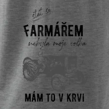 Stát se farmářem nebyla moje volba