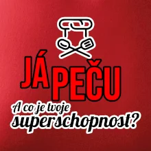 Já peču - tvoje superschopnost? rovný nápis